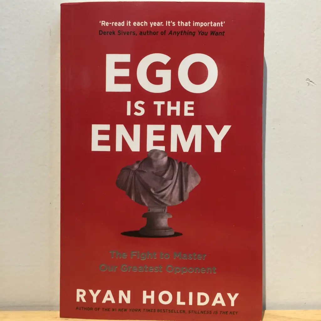 Ego is the Enemy: The Fight to Master Our Greatest Opponent - Ryan Holiday (Imported Reprint)