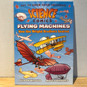 Science Comics Flying Machines: How The Wright Brothers Soared
