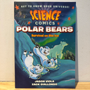 Science Comics Polar Bears: Survival On The Ice