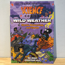 Science Comics Wild Weather: Storms, Meteorology, And Climate