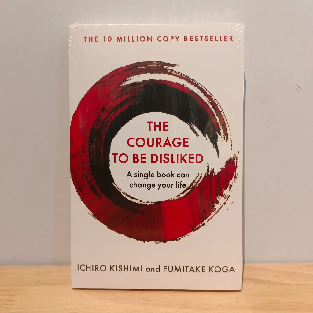 The Courage to Be Disliked: The Japanese Phenomenon That Shows You How to Change Your Life and Achieve Real Happiness - Ichiro Kishimi and Fumitake Koga (Imported Reprint)