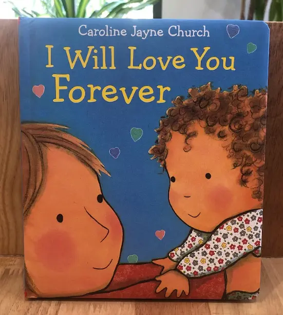 I Will Love You Forever (By Caroline Jayne Church)