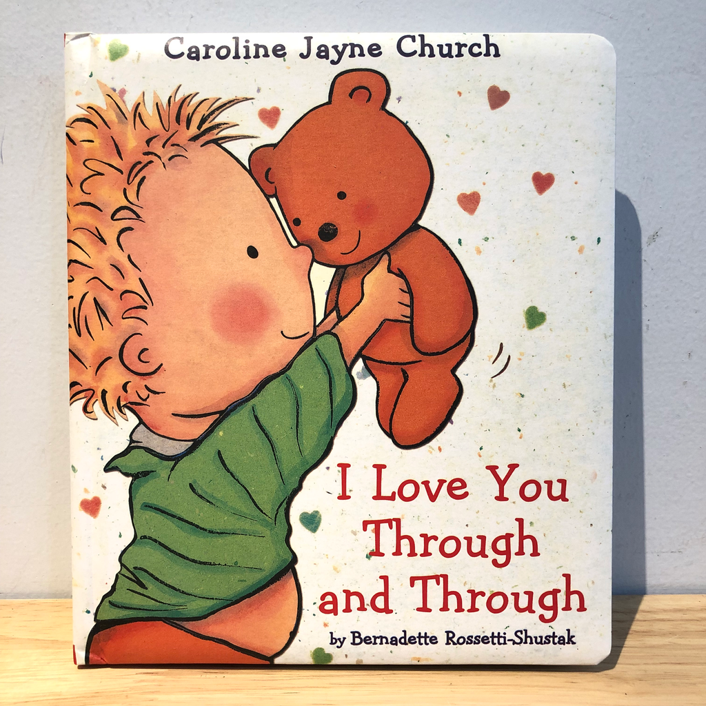 I Love You Through and Through (By Caroline Jayne Church)