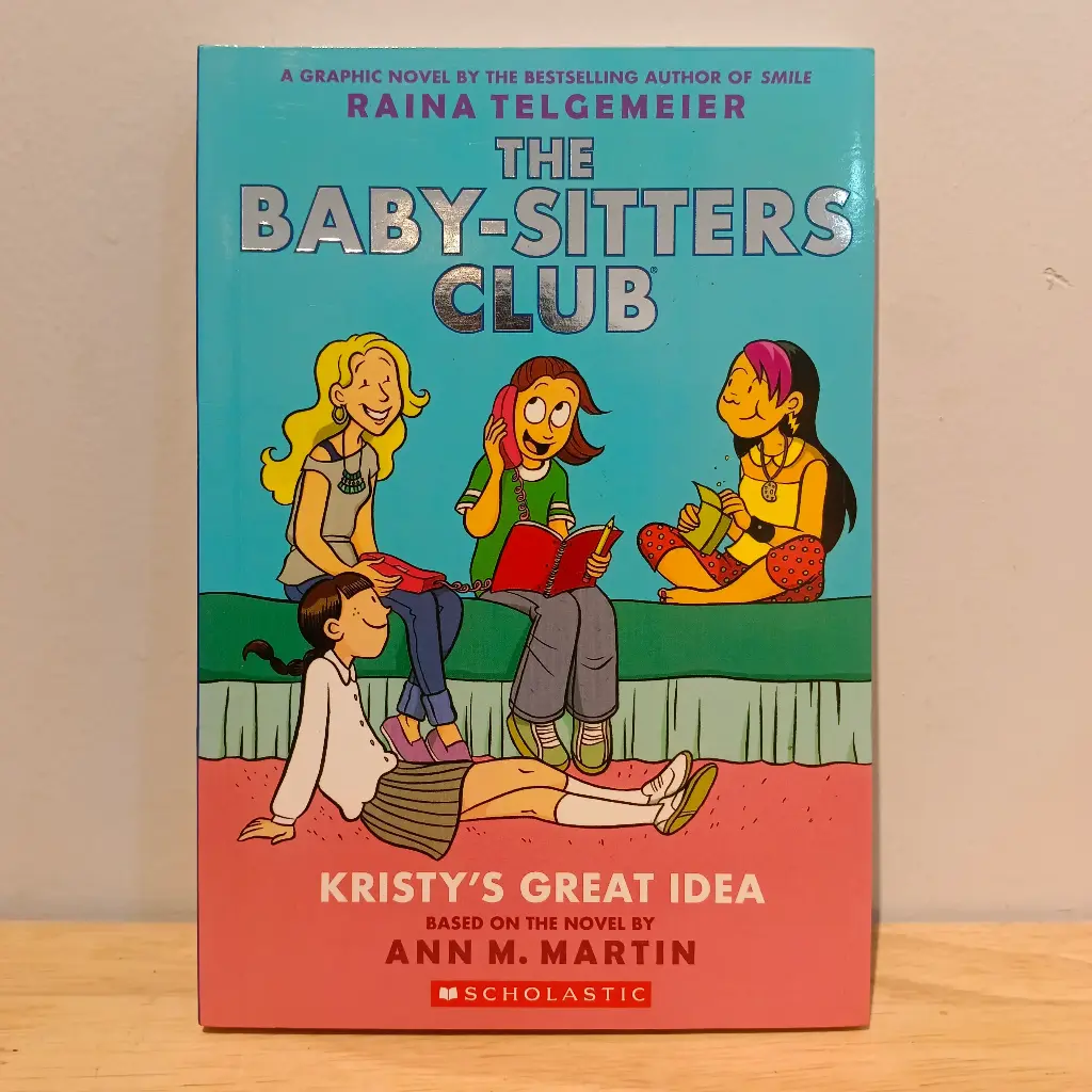 THE BABY-SITTERS CLUB 1: KRISTY'S GREAT IDEA (By Ann M. Martin & Raina Telgemeier) (Local Reprint)