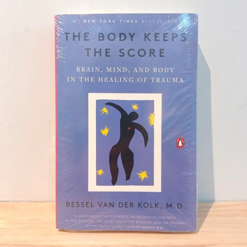 The Body Keeps the Score: Brain, Mind, and Body in the Healing of Trauma