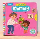 PUSH PULL SLIDE: I Love My Mummy