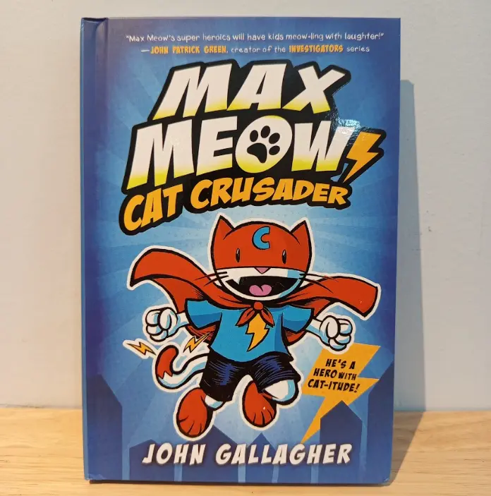 Max Meow Book 1: Cat Crusader (By John Gallagher)
