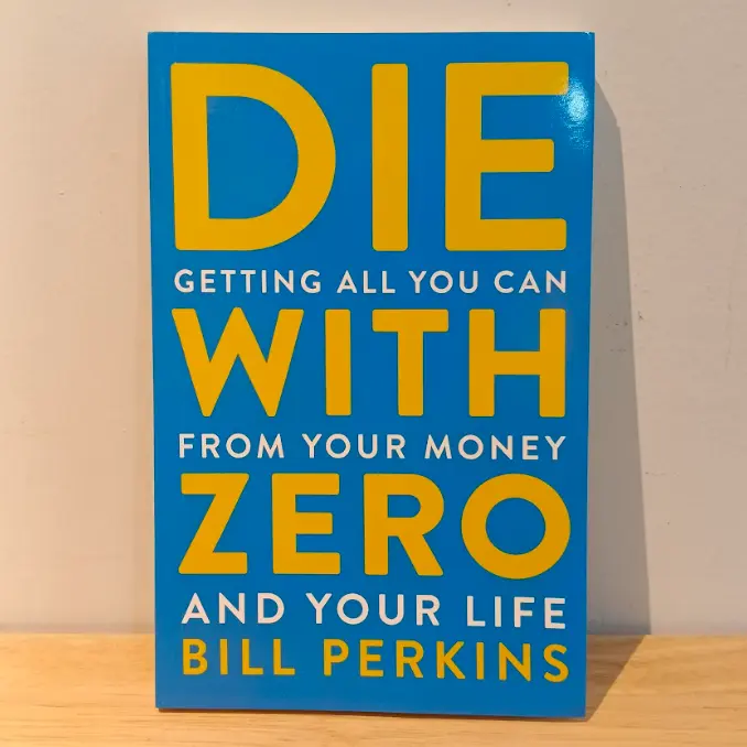 Die with Zero: Getting All You Can from Your Money and Your Life -  Bill Perkins (Imported Reprint)