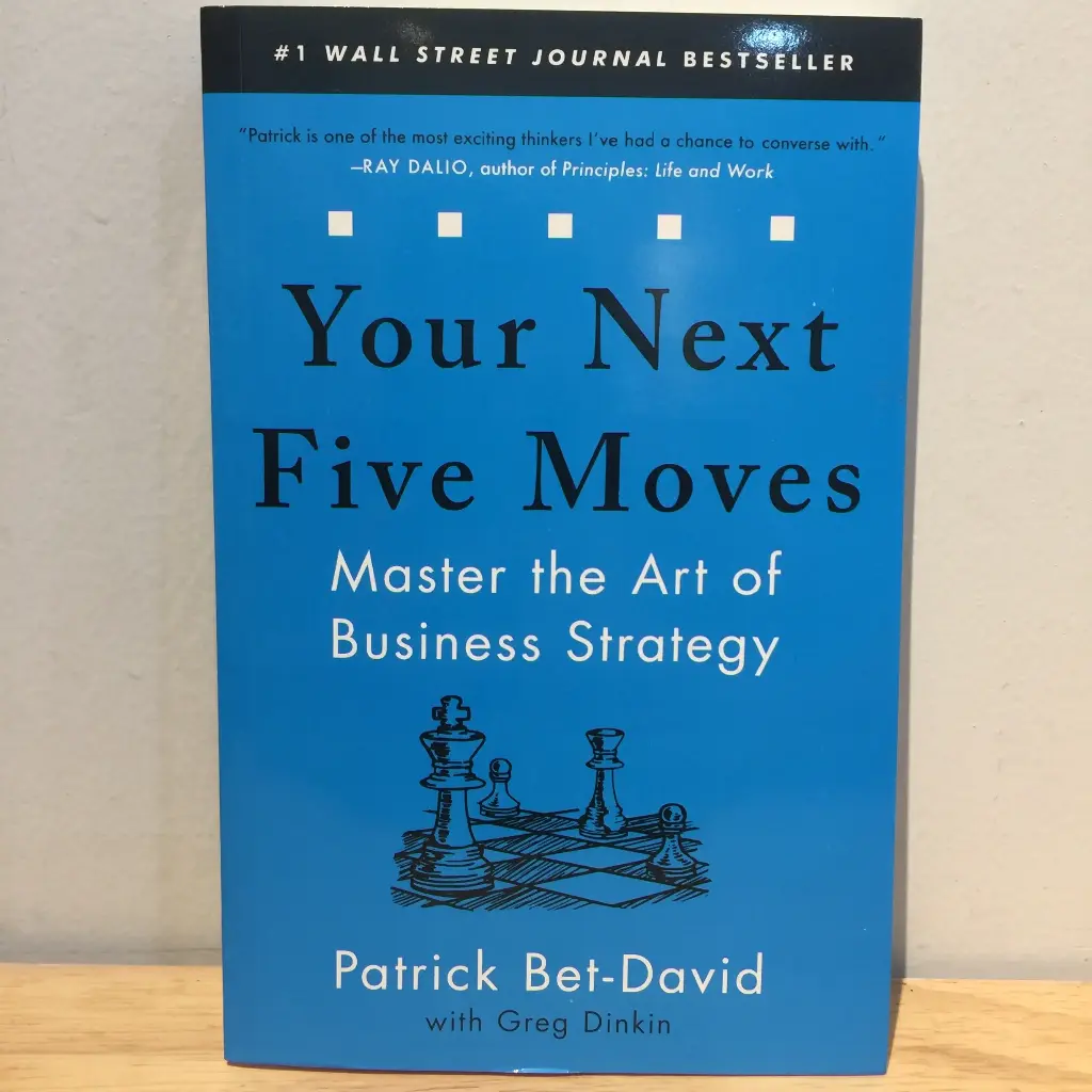 Your Next Five Moves: Master the Art of Business Strategy