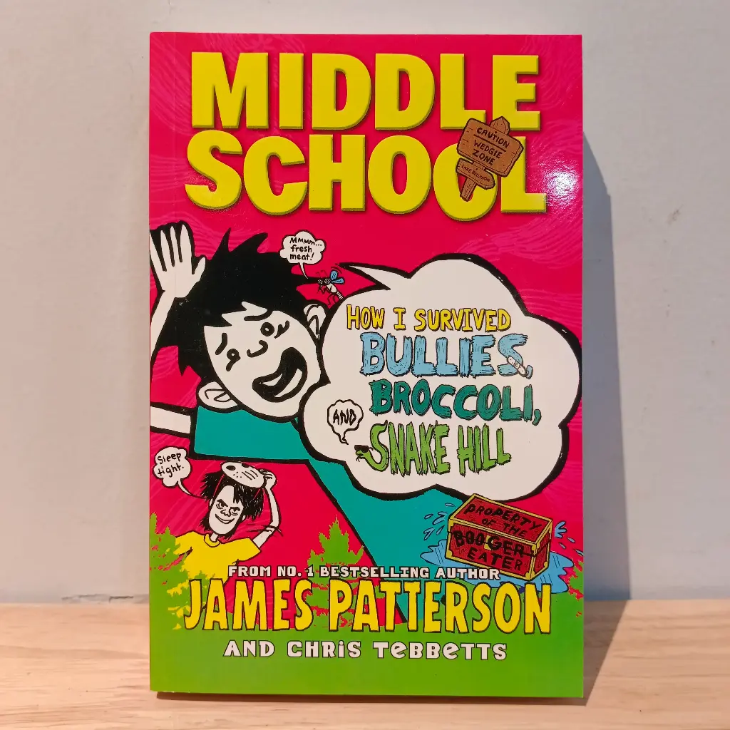 Middle School: How I survived bullies, broccoli, and snake hill 