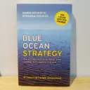 Blue Ocean Strategy: How to Create Uncontested Market Space and Make the Competition Irrelevant