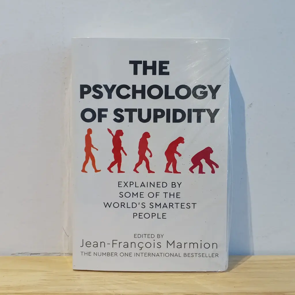 The Psychology of Stupidity