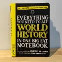 Everything You Need To Ace World History In One Big Fat Notebook