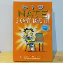 Big Nate: I Can't Take It!