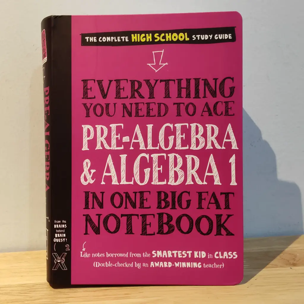 Everything You Need to ACE Pre-Algebra & Algebra 1 in One Big Fat Notebook