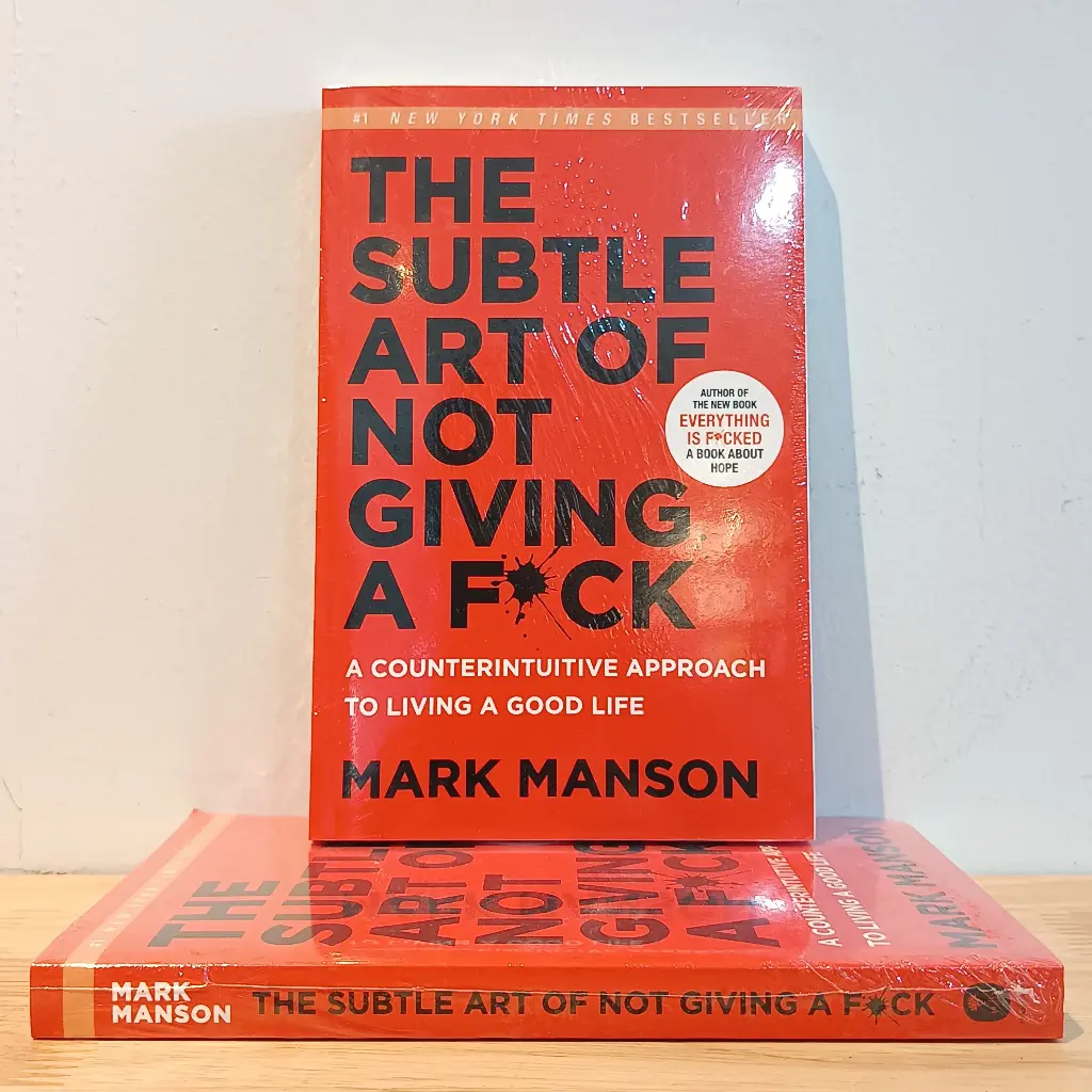 The Subtle Art of Not Giving A F*ck: A Counterintuitive Approach to Living a Good Life