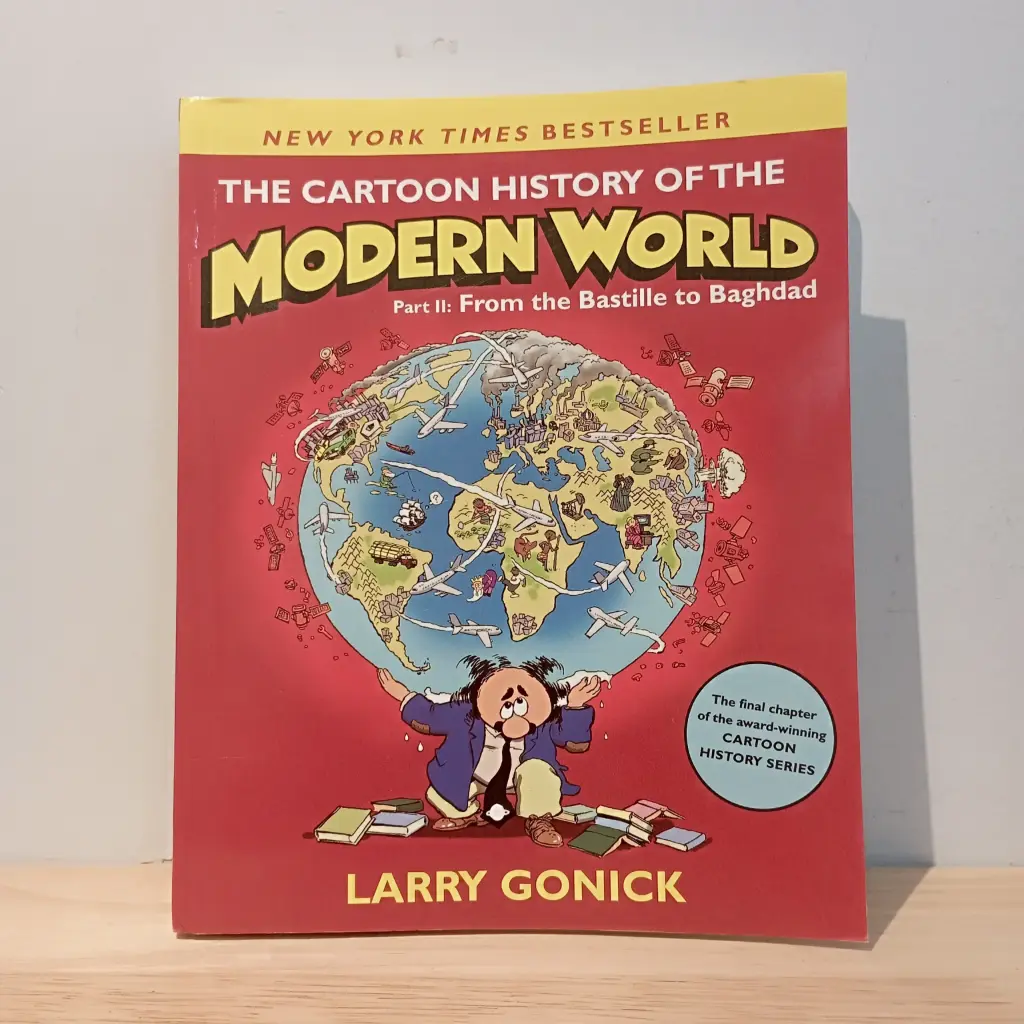 The Cartoon History of the Modern World : Part 2 From the Bastille to Baghdad