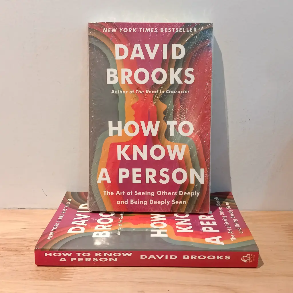 How to Know a Person: the Art of Seeing Others Deeply and Being Deeply Seen - David Brooks (Imported Reprint)