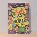 The Worst Class in the World: Goes Wild!