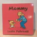 Board Books by Leslie Patricelli: Mommy