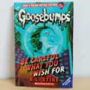 Goosebumps: Be Careful What You Wish For