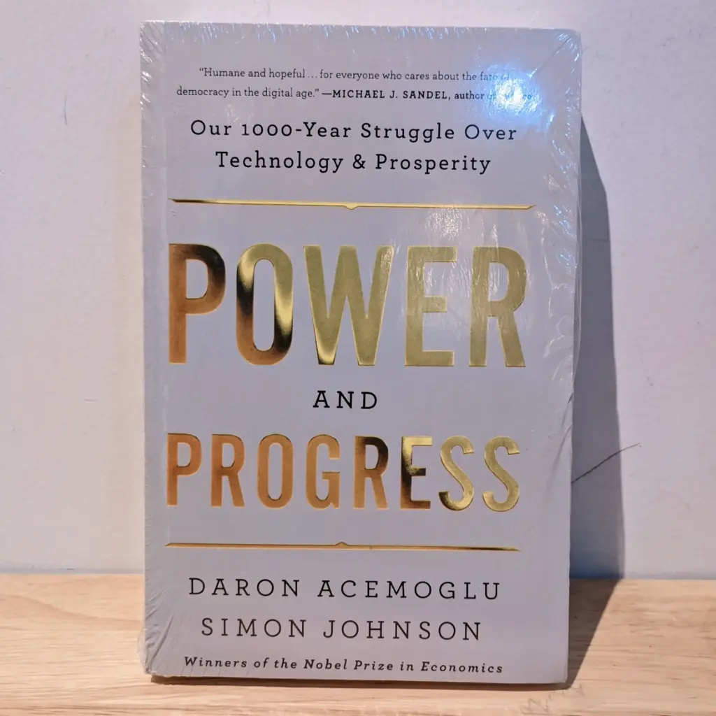 Power and Progress (Our 1000-Year Struggle Over Technology & Prosperity)