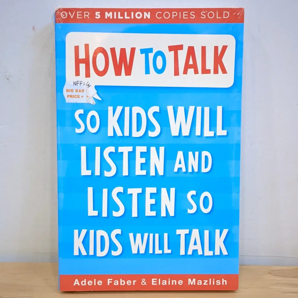 How to Talk: So Kids Will Listen and Listen So Kids Will Talk