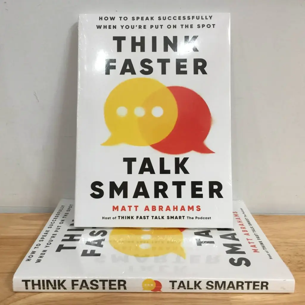 Think Faster, Talk Smarter: How to Speak Successfully When You're Put on the Spot - Matt Abrahams (Imported Reprint)