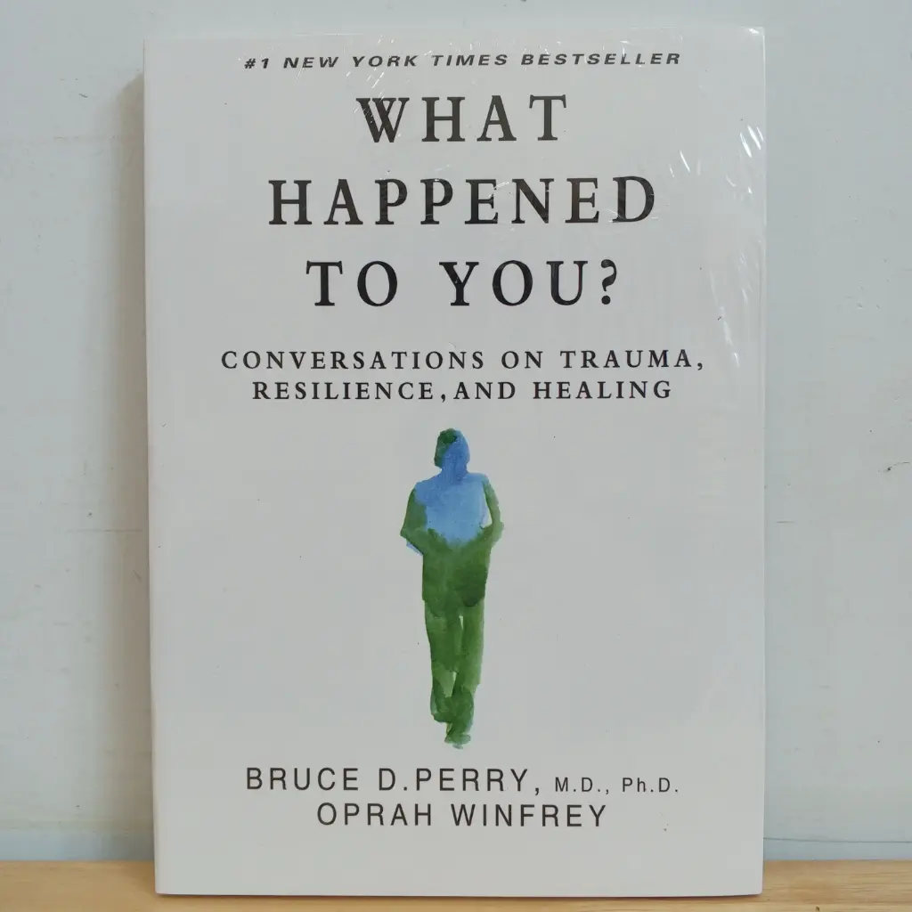 What Happened to You?: Conversations on Trauma, Resilience, and Healing