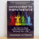 Surrounded by Narcissists: Or, How to Stop Other People's Egos Ruining Your Life