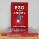 Ego is the Enemy - Ryan Holiday