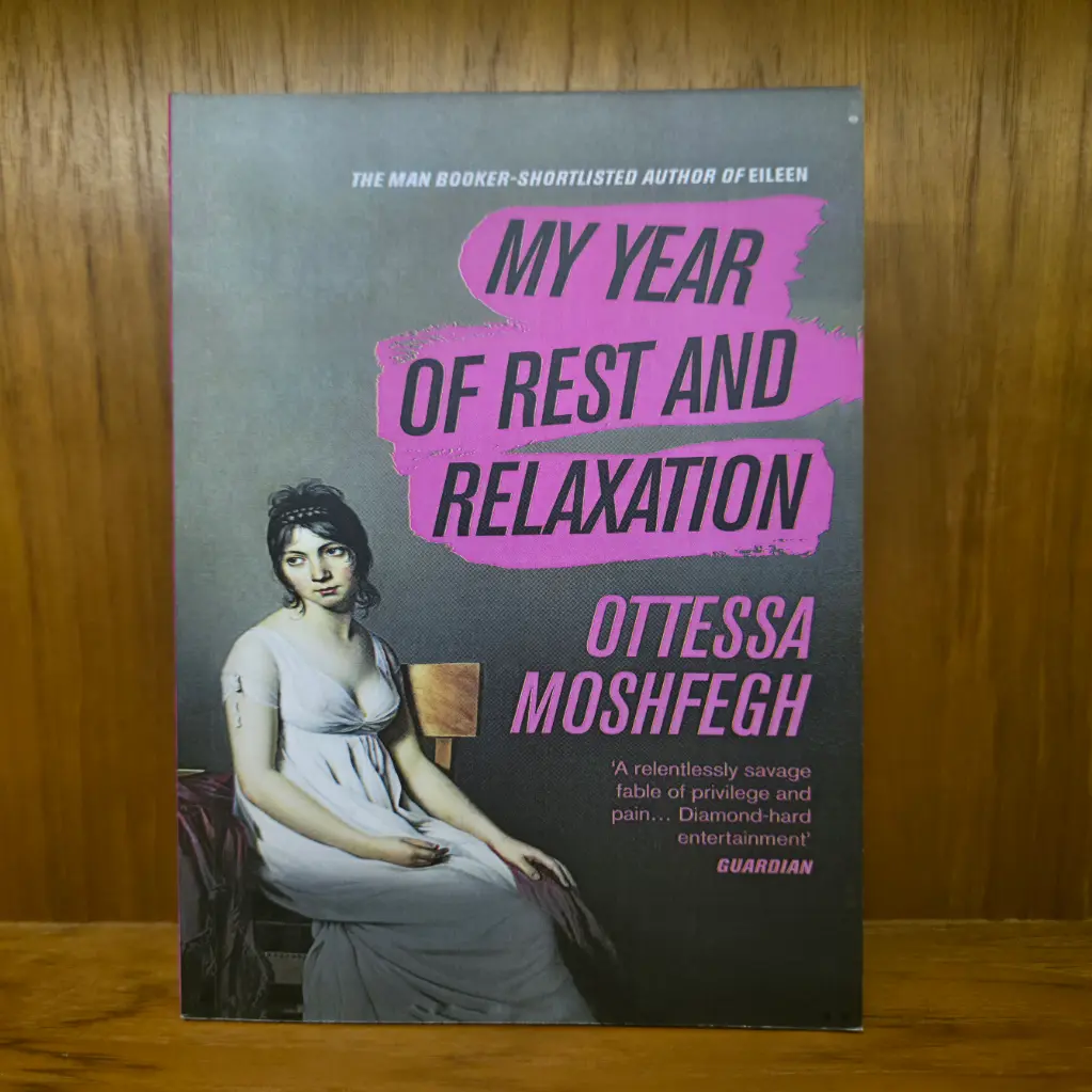 My Year of Rest and Relaxation - Ottessa Moshfegh (Local Reprint)