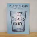 The Glass Girl (Girl in Pieces - 04) - Kathleen Glasgow