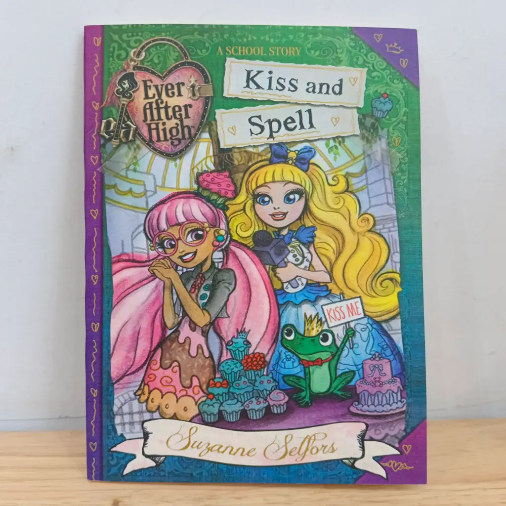 Ever After High_Kiss and Spell - Suzanne Selfors