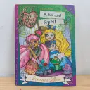 Ever After High_Kiss and Spell - Suzanne Selfors