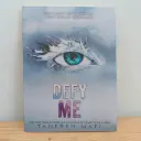 Defy Me (Shatter Me - 05)- Tahereh Mafi
