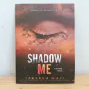 Shadow Me (Shatter Me - 4.5) - Tahereh Mafi