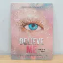 Believe Me - Tahereh Mafi