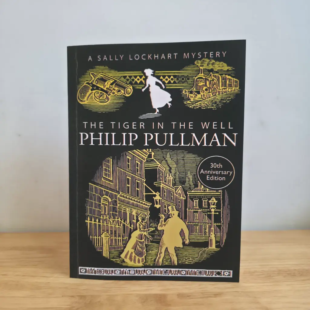 A Sally Lockhart Mystery Book 3: The Tiger in The Well - Philip Pullman