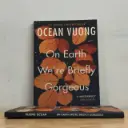 On Earth We're Briefly Gorgeous - Ocean Vuong