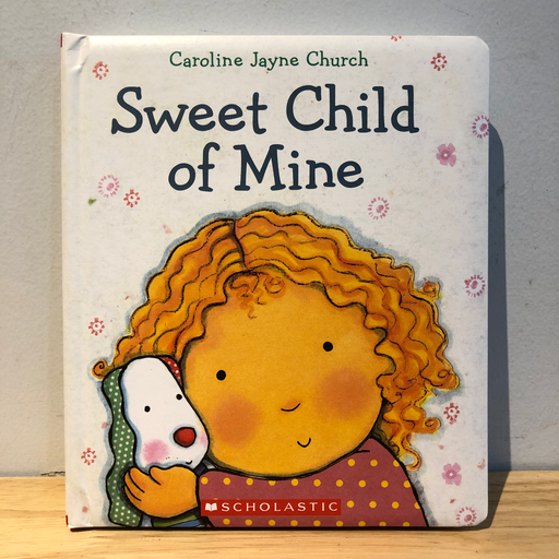 [RP0332] Sweet Child of Mine (By Caroline Jayne Church)