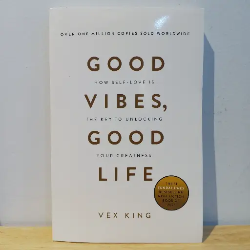 [AR0066] Good Vibes, Good Life: How self-love is the key to unlocking your greatness - Vex King (Imported Reprint)