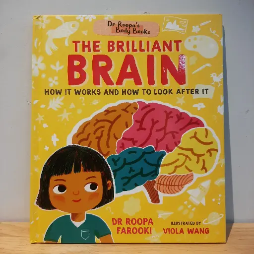 [NCA0084] Dr Roopa's Body Books: The Brilliant Brain (How it works and how to look after it) 