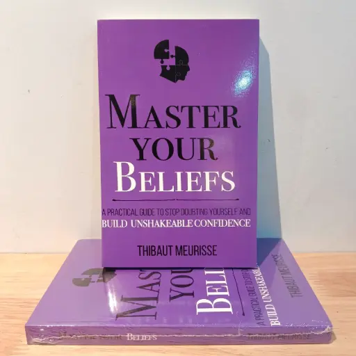 [AR0104] Master Your Beliefs: A Practical Guide to Stop Doubting Yourself and Build Unshakeable Confidence - Thibaut Meurisse (Imported Reprint)