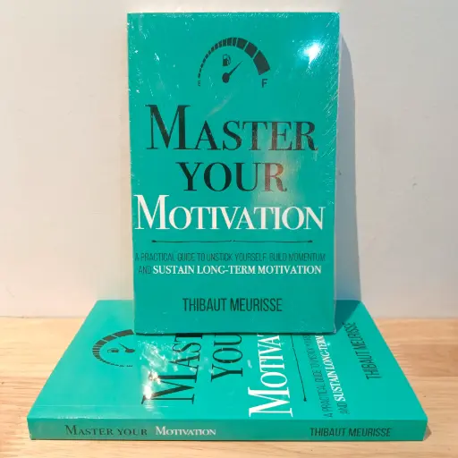 [AR0025] Master Your Motivation: A Practical Guide to Unstick Yourself, Build Momentum and Sustain Long-Term Motivation - Thibaut Meurisse (Imported Reprint)
