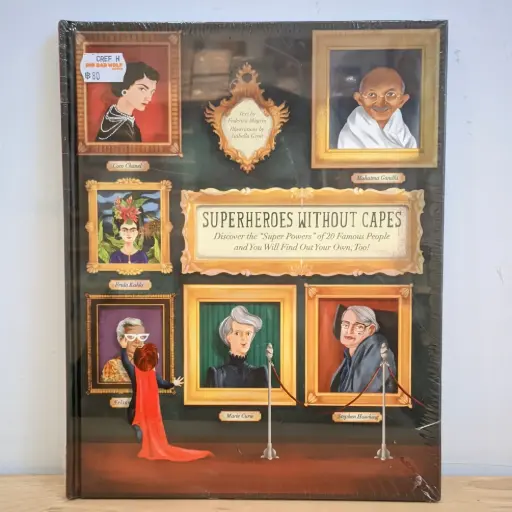 [NCA0100] Superheroes Without Capes: Discover the Super Powers of 20 Famous People, and Find Your Own, Too!