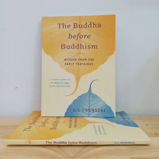 [LP0041] The Buddha Before Buddhism - Gil Fronsdal (Local Reprint)