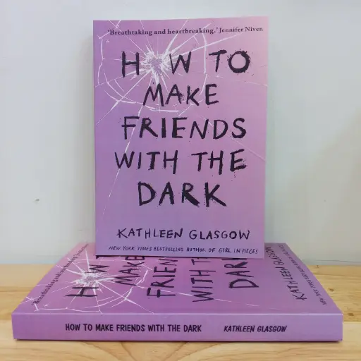 [LP0091] How To Make Friends With The Dark (Girl in Pieces - 02)- Kathleen Glasgow