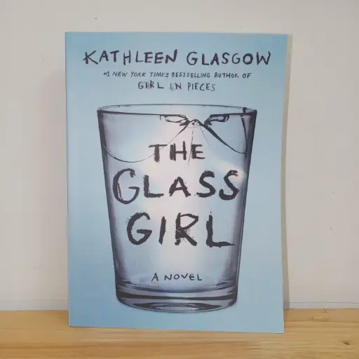 [LP0092] The Glass Girl (Girl in Pieces - 04) - Kathleen Glasgow
