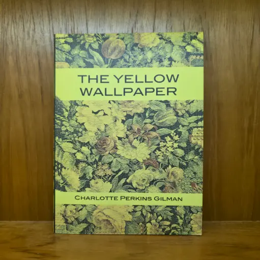 [LP0337] The Yellow Wallpaper - Charlotte Prekins Gilman (Local Reprint)